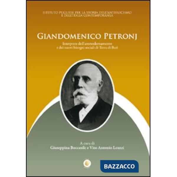 Giandomenico Petronj. Interprete dell'ammodernamento e dei nuovi bisogni sociali di terra di Bari