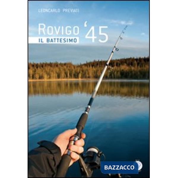 Rovigo '45. Il battesimo