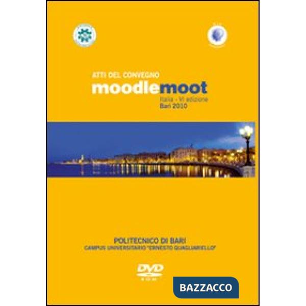 Atti del Convegno Moodlemoot 2010. Con CD-ROM