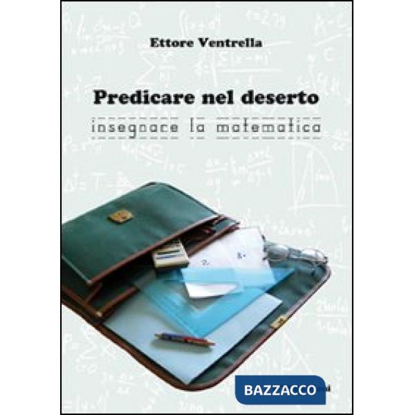 Predicare nel deserto insegnare la matematica