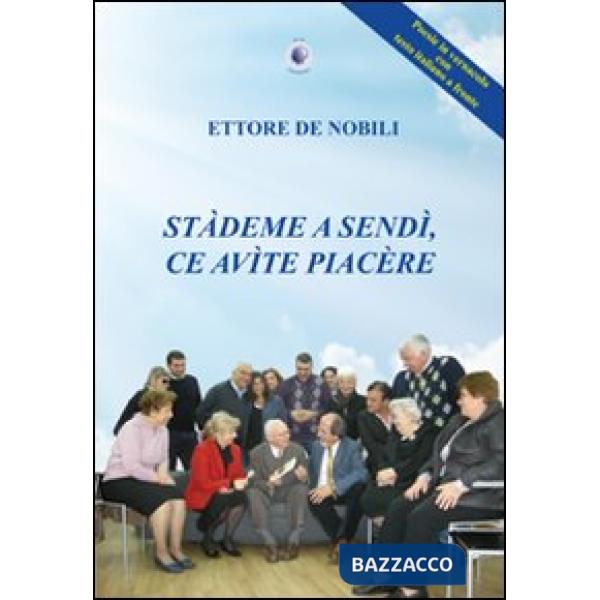 Stàdeme a sendì, ce avìte piacère