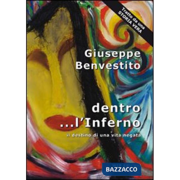 Dentro... l'inferno. Il destino di una vita negata