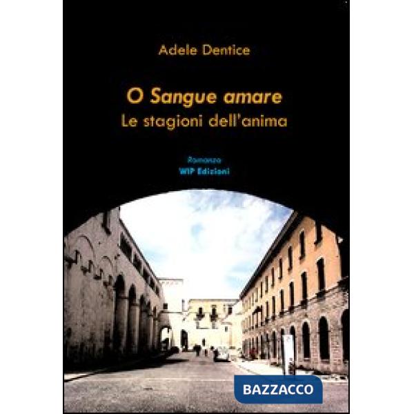 O sangue amare. Le stagioni dell'anima
