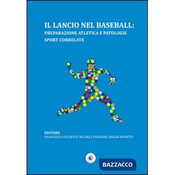 Lancio nel baseball. Preparazione atletica e patologie sport correlate (Il)