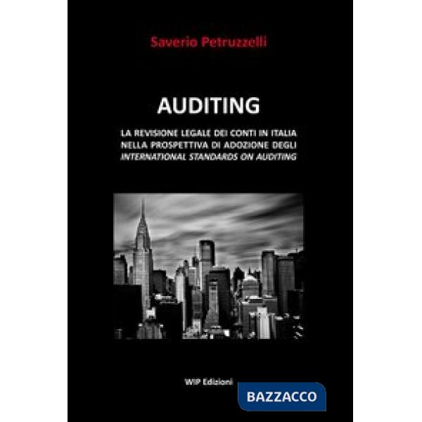 Auditing. La revisione legale dei conti in Italia nella prospettiva di adozione degli international standards on auditing