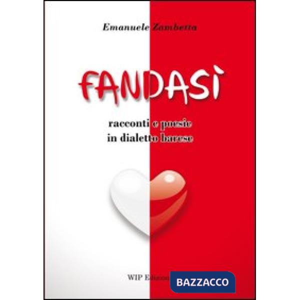 Fandasì. Racconti e poesie in dialetto barese