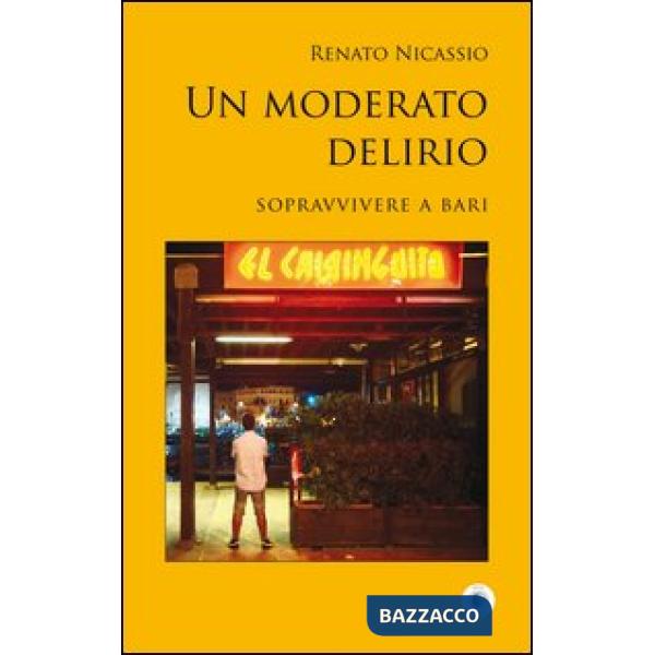 Moderato delirio. Sopravvivere a Bari (Un)