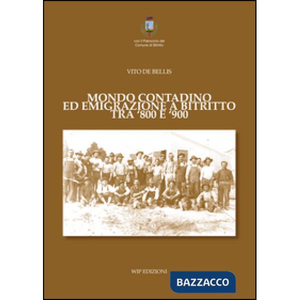 Mondo contadino ed emigrazione a Bitritto tra '800 e '900