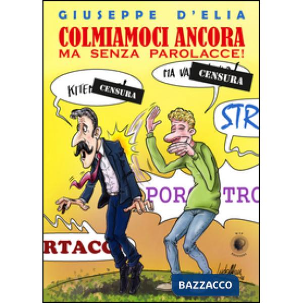 Colmiamoci ancora ma senza parolacce