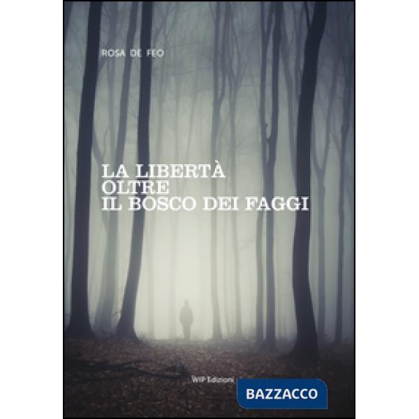 Libertà oltre il bosco dei faggi (La)