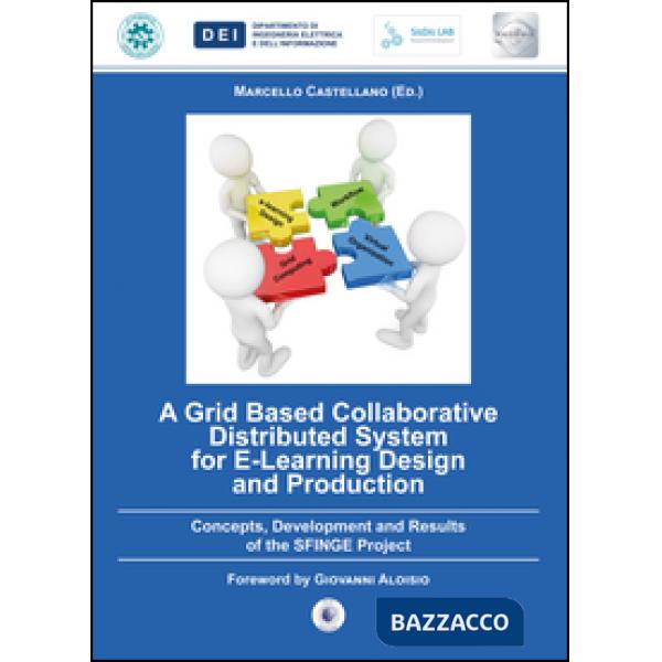 Grid based collaborative distributed system for e-learning design and production. Concepts, development and results of the Sfing