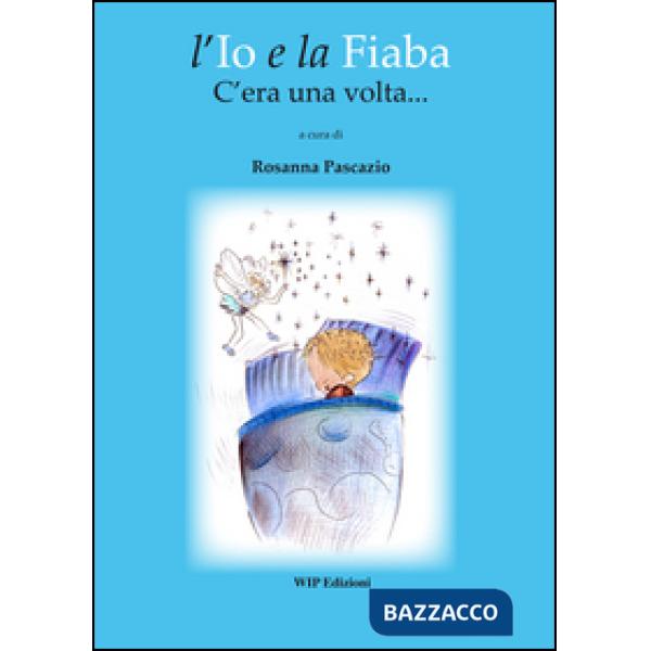 Io e la fiaba. C'era una volta... (L')