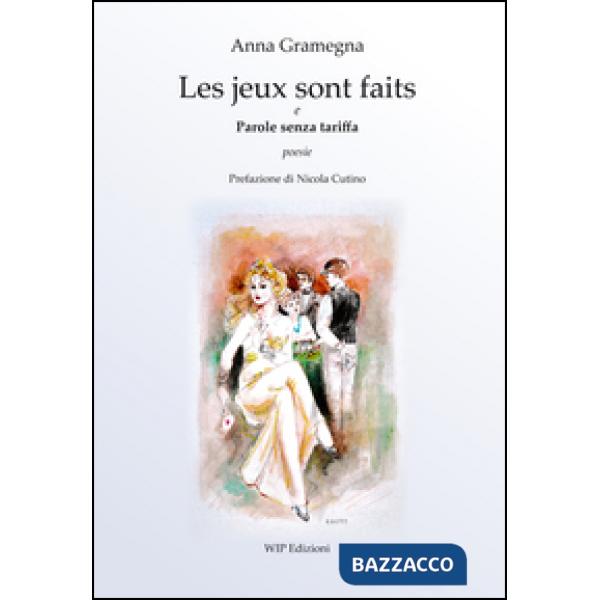 Jeux sont faites e parole senza tariffa (Les)