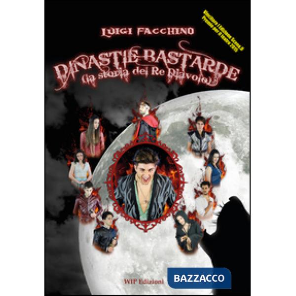 Dinastie bastarde. La storia del Re Diavolo