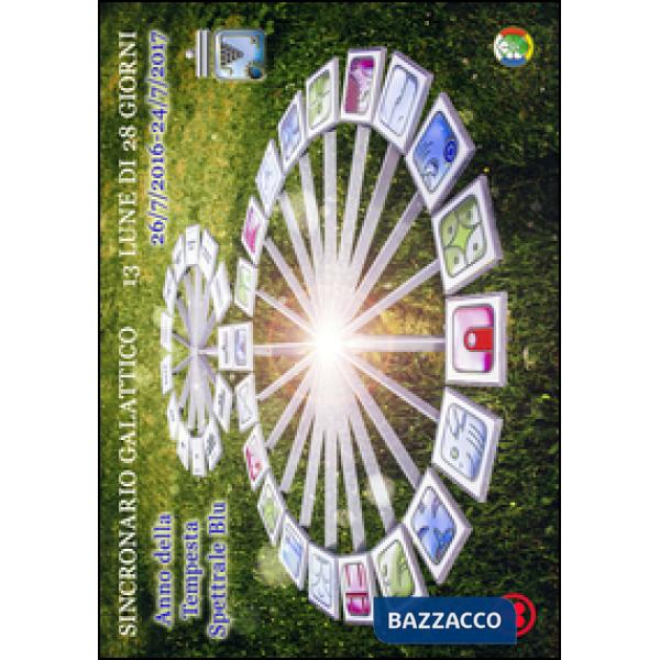 Sincronario galattico 13 lune di 28 giorni 26/07/2016 24/07/2017. Anno della Tempesta Spettrale Blu