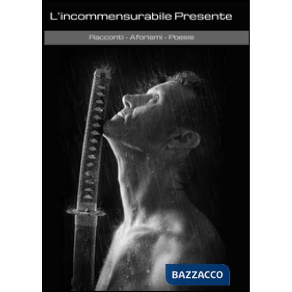 Incommensurabile presente (L')