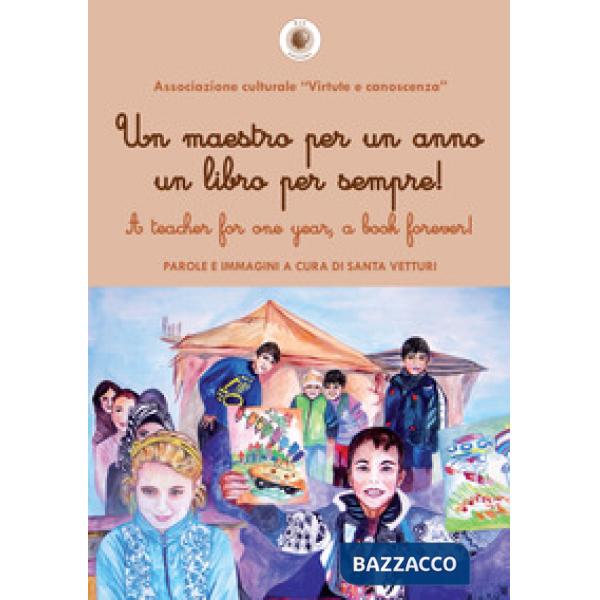Maestro per un anno un libro per sempre!-A teacher for one year, a book forever! (Un)