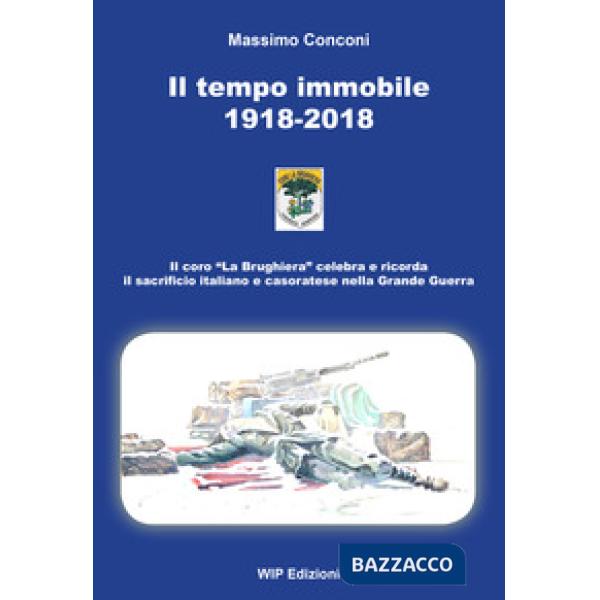 Tempo immobile 1918-2018 (Il)