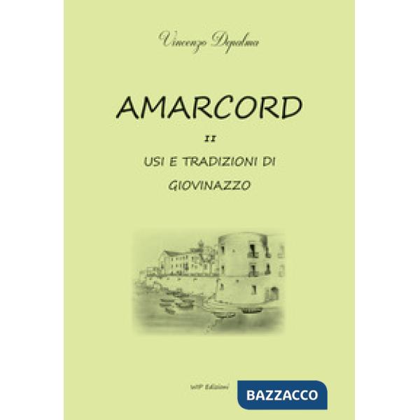 Amarcord. Usi e tradizione di Giovinazzo. Vol. 2