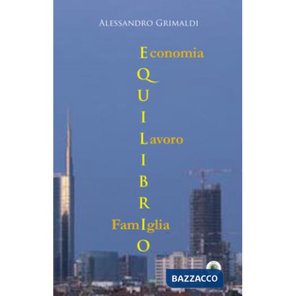 Equilibrio. Economia, famiglia, lavoro