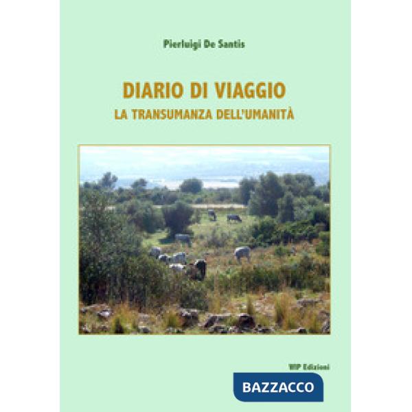 Diario di viaggio. La transumanza dell'umanità