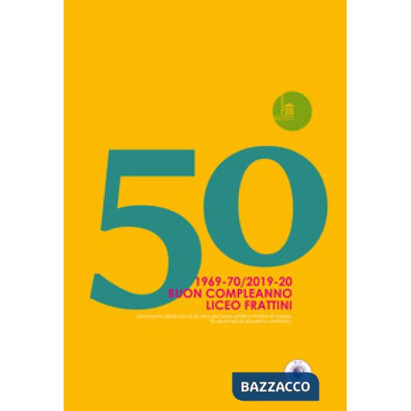 50. 1969-70/2019-20. Buon Compleanno Liceo Frattini. Una mostra dedicata ai 50 anni del Liceo artistico Frattini di Varese. Ex a