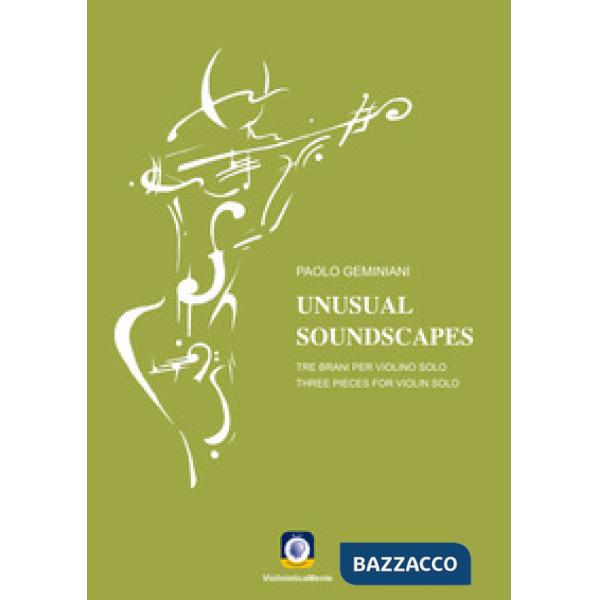 Unusual soundscapes. Tre brani per tre violini solo. Partitura