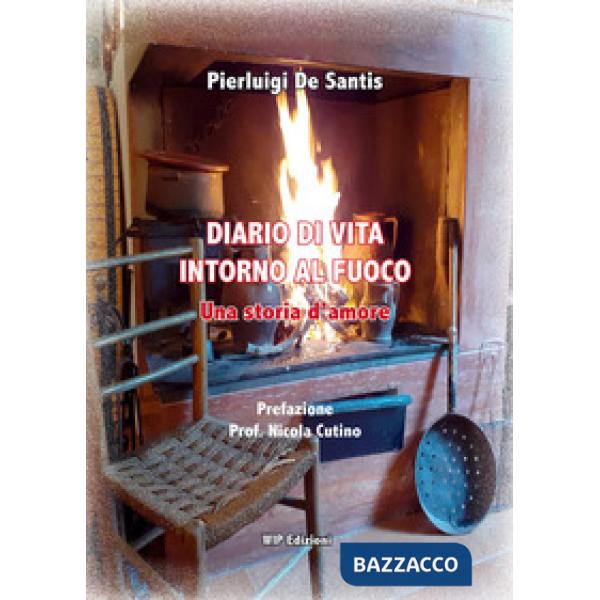 Diario di vita intorno al fuoco. Una storia d'amore