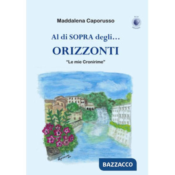 Al di sopra degli... orizzonti. «Le mie Cronirime»