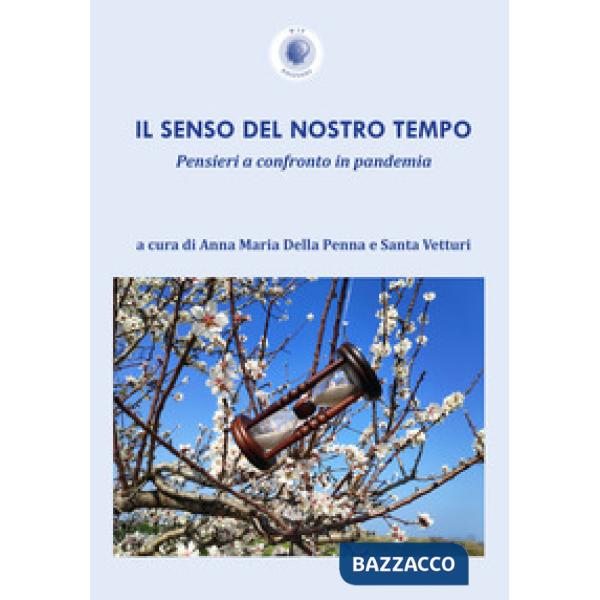 Senso del nostro tempo. Pensieri a confronto in pandemia (Il)