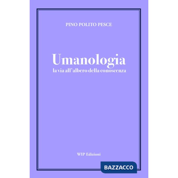 Umanologia. La via all'albero della conoscenza
