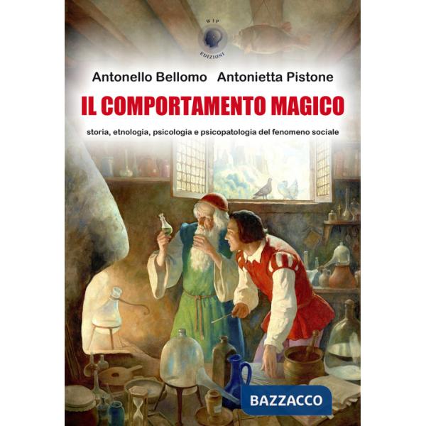 Comportamento magico. Storia, etnologia, psicologia e psicopatologia del fenomeno sociale (Il)