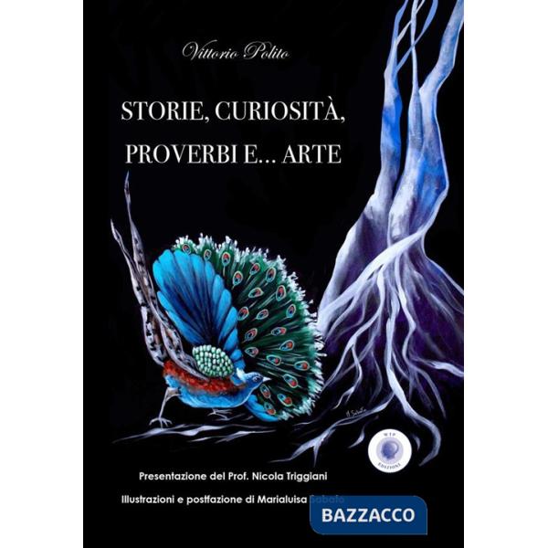 Storie, curiosità, proverbi e... arte. Ediz. illustrata