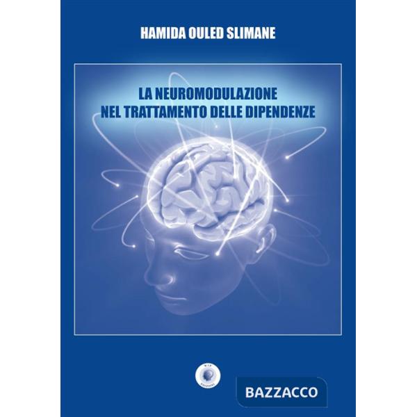 Neuromodulazione nel trattamento delle dipendenze (La)