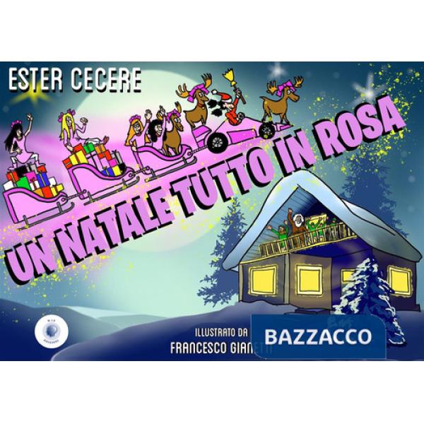 Natale tutto in rosa. Ediz. a colori (Un)