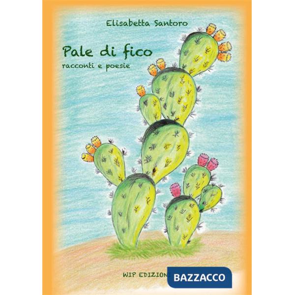 Pale di fico. Racconti e poesie