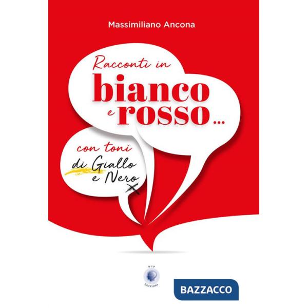 Racconti in bianco e rosso... con toni di giallo e nero