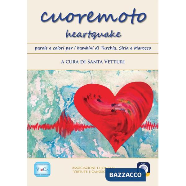 Cuoremoto heartquake. Parole e colori per i bambini di Turchia, Siria e Marocco