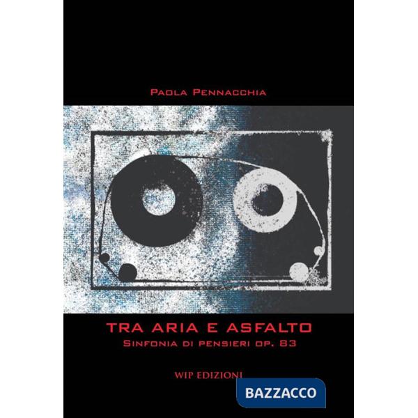 Tra aria e asfalto. Sinfonia di pensieri op. 83