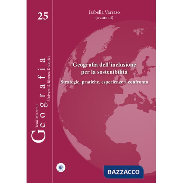 Geografia dell'inclusione per la sostenibilità. Strategie, pratiche, esperienze a confronto
