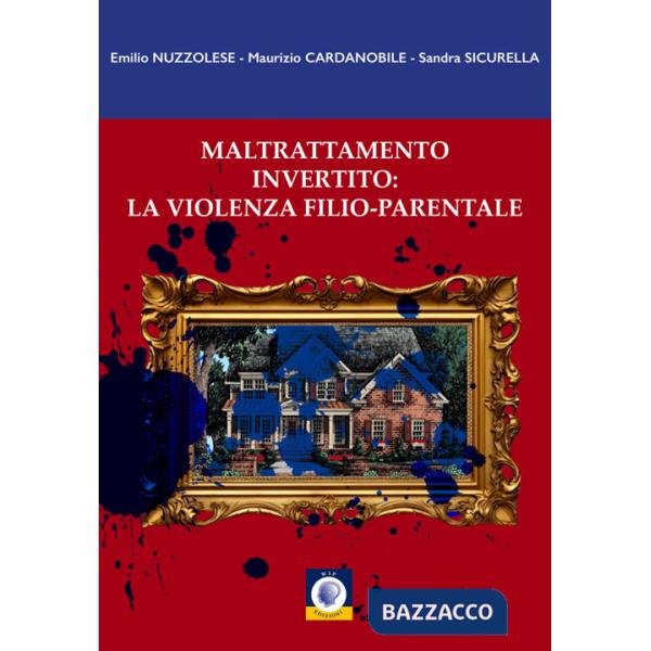 Maltrattamento invertito: la violenza filio-parentale