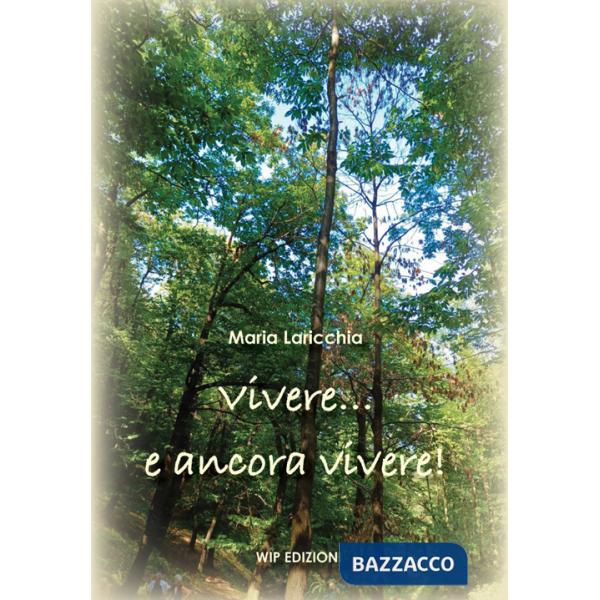 Vivere... e ancora vivere!