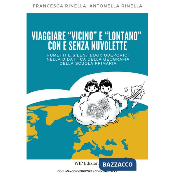 Viaggiare «vicino» e «lontano» con e senza nuvolette. Fumetti e silent book odeporici nella didattica della geografia della scuo