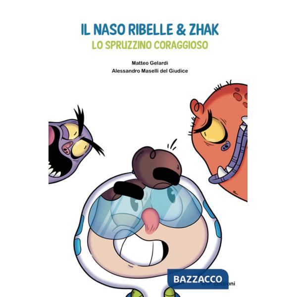 Naso ribelle & Zhak. Lo spruzzino coraggioso (Il)