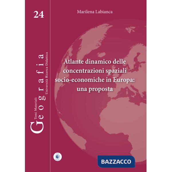 Atlante dinamico delle concentrazioni spaziali socio-economiche in Europa: una proposta