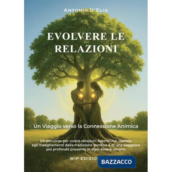Evolvere le relazioni. Un viaggio verso la connessione animica