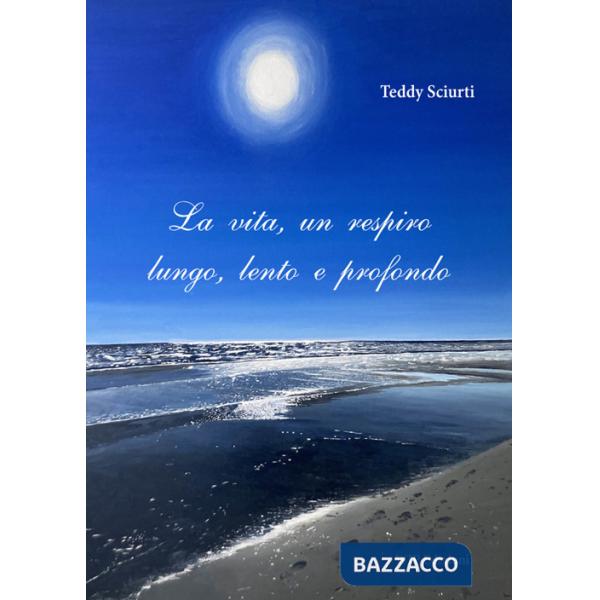 Vita, un respiro lungo, lento e profondo (La)