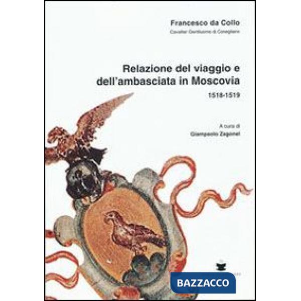 Relazione del viaggio e dell'ambasciata in Moscovia
