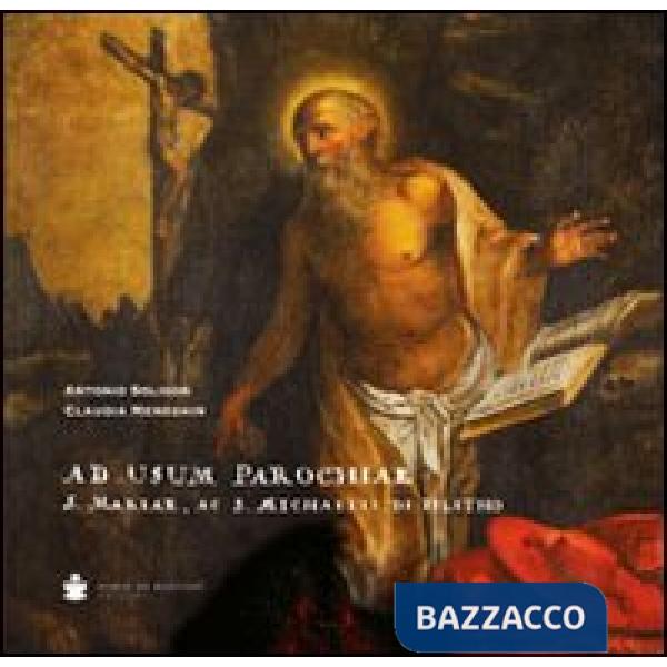 Ad usum parochiae S. Mariae, ac S. Michaelis de Feletho. Ediz. illustrata