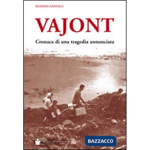 Vajont. Cronaca di una tragedia annunciata